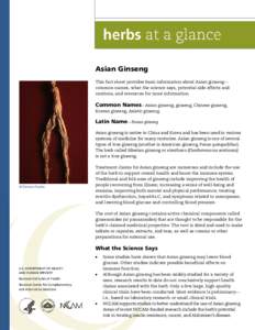 Asian Ginseng This fact sheet provides basic information about Asian ginseng— common names, what the science says, potential side effects and cautions, and resources for more information.  Common Names—Asian ginseng,