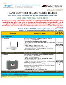 Hiệu lực BG: [removed]DANH MỤC THIẾT BỊ MẠNG ALLIED TELESIS CORE SWITCH - SWITCH - CONVERTOR - ROUTER - ADSL - WIRELESS ĐẲNG CẤP NHẬT BẢN  INET - NHÀ PHÂN PHỐI CHÍNH THỨC