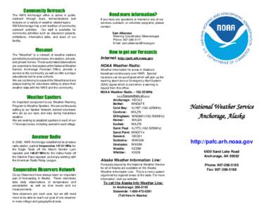 Community Outreach The NWS Anchorage office is active in public outreach through tours, demonstrations and lectures on a variety of weather related topics. NWS Anchorage has a rich tradition of community outreach activit