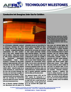 TECHNOLOGY MILESTONES Conductive Ink Energizes Solar Use for Soldiers Plexcore® technology, depicted here, will enable form-fitted solar cells to power Global Positioning System components and communication devices,