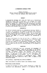 A GEOGRAPHICAL DATABASE SYSTEM Willem van Biljon National Research Institute for Mathematical Sciences CSIR, P 0 Box 395, PRETORIA, 0001, South Africa  ABSTRACT