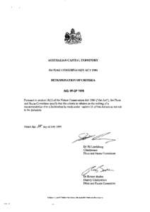 AUSTRALIAN CAPITAL TERRITORY NATURE CONSERVATION ACT 1980 DETERMINATION OF CRITERIA NO. 99 OF 1995 Pursuant to section[removed]of the Nature Conservation Act 1980 (