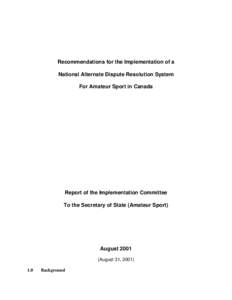 Recommendations for the Implementation of a National Alternate Dispute Resolution System For Amateur Sport in Canada Report of the Implementation Committee To the Secretary of State (Amateur Sport)