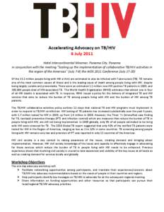 Accelerating Advocacy on TB/HIV 6 July 2011 Hotel Intercontinental Miramar, Panama City, Panama in conjunction with the meeting 