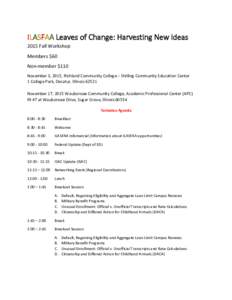 ILASFAA Leaves of Change: Harvesting New Ideas 2015 Fall Workshop Members $60 Non-member $110 November 3, 2015, Richland Community College – Shilling Community Education Center 1 College Park, Decatur, Illinois 62521