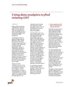 PwC TaxTalk Monthly  Using data analytics to find missing GST 1 May 2014 Applying data analytics to