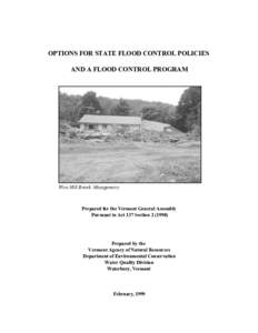 OPTIONS FOR STATE FLOOD CONTROL POLICIES AND A FLOOD CONTROL PROGRAM West Hill Brook, Montgomery  Prepared for the Vermont General Assembly