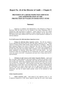 Report No. 42 of the Director of Audit — Chapter 8 PROVISION OF LABOUR INSPECTION SERVICES AND ADMINISTRATION OF THE PROTECTION OF WAGES ON INSOLVENCY FUND  Summary