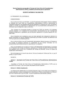 Decreto Supremo que aprueba el Formato del Texto Único de Procedimientos Administrativos (TUPA) y establece precisiones para su aplicación DECRETO SUPREMO Nº PCM EL PRESIDENTE DE LA REPÚBLICA CONSIDERANDO: