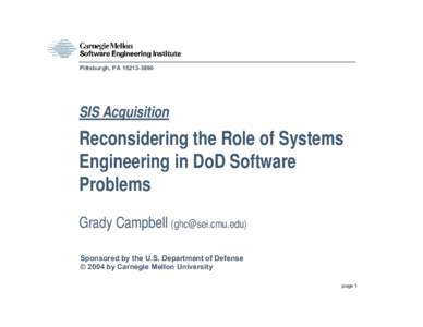 Pittsburgh, PA[removed]SIS Acquisition Reconsidering the Role of Systems Engineering in DoD Software