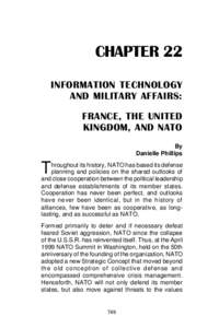 CHAPTER 22 INFORMATION TECHNOLOGY AND MILITARY AFFAIRS: FRANCE, THE UNITED KINGDOM, AND NATO By