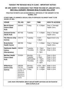 TUESDAY PM TEENAGE HEALTH CLINIC - IMPORTANT NOTICE! WE ARE SORRY TO ANNOUNCE THAT FROM THE END OF JANUARY 2013, NEW HALL SURGERY TEENAGE HEALTH CLINIC WILL STOP