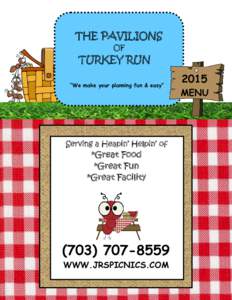 THE PAVILIONS OF TURKEY RUN “We make your planning fun & easy”