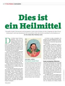 26	Titelthema cannabis  Dies ist ein Heilmittel Cannabis lindert Schmerzen und entspannt. Doch in der Schweiz ist der Umgang mit dem Kraut verkrampft. Geht das Bundesamt für Gesundheit über die Bücher und lässt es al