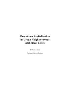 Downtown Revitalization in Urban Neighborhoods and Small Cities By Barbara Wells Northeast-Midwest Institute