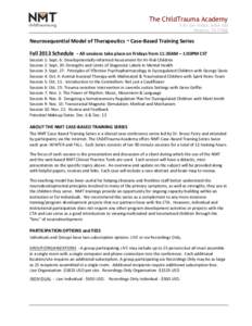 The ChildTrauma Academy 5161 San Felipe, Suite 320 Houston, TX[removed]Neurosequential	
  Model	
  of	
  Therapeutics	
  ™	
  Case-­‐Based	
  Training	
  Series	
   	
  