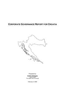 CORPORATE GOVERNANCE REPORT FOR CROATIA  Prepared by: Andrej Galogaza Legal Counsel The Zagreb Stock Exchange