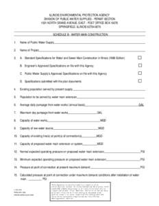 ILLINOIS ENVIRONMENTAL PROTECTION AGENCY DIVISION OF PUBLIC WATER SUPPLIES - PERMIT SECTION 1021 NORTH GRAND AVENUE, EAST - POST OFFICE BOX[removed]SPRINGFIELD, ILLINOIS[removed]SCHEDULE B - WATER MAIN CONSTRUCTION 1.