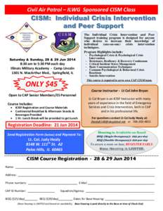 Civil Air Patrol – ILWG Sponsored CISM Class  CISM: Individual Crisis Intervention and Peer Support The Individual Crisis Intervention and Peer Support training program is designed for anyone