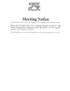 OREGON  Meeting Notice Please note that there will not be a Newport Planning Commission work session meeting held on Monday, July 28, 2014, and the regular session will begin at 6:00p.m.