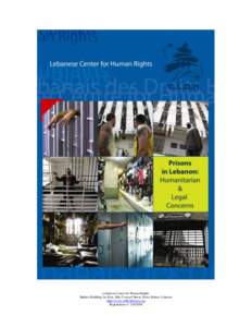 Lebanese Center for Human Rights Bakhos Building 1st floor, Mar Youssef Street, Dora, Beirut, Lebanon http://www.cldh-lebanon.org Registration n°   Sources of the pictures on the cover page: