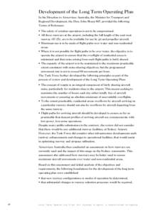 Development of the Long Term Operating Plan In his Direction to Airservices Australia, the Minister for Transport and Regional Development, the Hon. John Sharp MP, provided the following Terms of Reference: • The safet