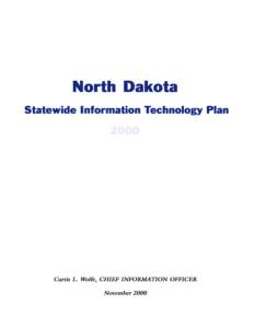 North Dakota Statewide Information Technology Plan 2000 Curtis L. Wolfe, CHIEF INFORMATION OFFICER