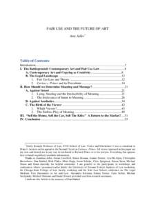 FAIR USE AND THE FUTURE OF ART Amy Adler * Table of Contents Introduction .................................................................................................................3 I. The Battleground: Contempora