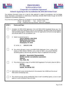 PROCEDURES NCPSA & MSA-CESS Cooperative Accreditation Agreement (Schools Applying for Re-Accreditation the[removed]School Year) The following information gives you a step by step approach to apply for accreditation wit