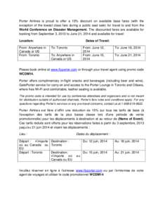 Porter Airlines is proud to offer a 15% discount on available base fares (with the exception of the lowest class fare during a public seat sale) for travel to and from the World Conference on Disaster Management. The dis