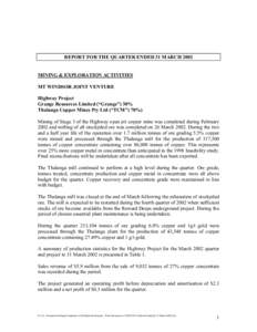 REPORT FOR THE QUARTER ENDED 31 MARCH 2002 MINING & EXPLORATION ACTIVITIES MT WINDSOR JOINT VENTURE Highway Project Grange Resources Limited (“Grange”) 30% Thalanga Copper Mines Pty Ltd (“TCM”) 70%)