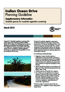 Indian Ocean Drive Planning Guideline Supplementary information Suitable species for roadside vegetation screening  March 2014