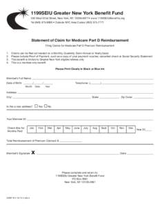 1199SEIU Greater New York Benefit Fund 330 West 42nd Street, New York, NY[removed]• www.1199SEIUBenefits.org Tel[removed] • Outside NYC Area Codes: ([removed]Statement of Claim for Medicare Part D Reimbu