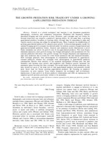 Ecology, 88(10), 2007, pp. 2587–2597 Ó 2007 by the Ecological Society of America THE GROWTH–PREDATION RISK TRADE-OFF UNDER A GROWING GAPE-LIMITED PREDATION THREAT MARK C. URBAN1