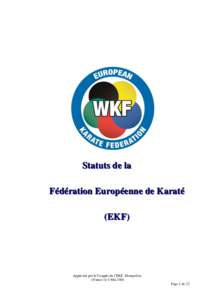 Statuts de la Fédération Européenne de Karaté (EKF) Approuvé par le Congrès de l’EKF, Montpellier (France) le 4 Mai 2016