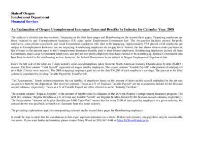 State of Oregon Employment Department Financial Services An Explanation of Oregon Unemployment Insurance Taxes and Benefits by Industry for Calendar Year, 2008 The analysis is divided into two sections: Taxpaying on the 