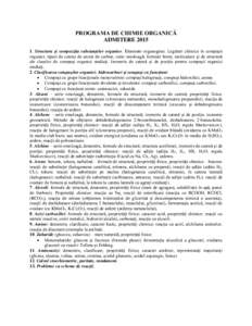 PROGRAMA DE CHIMIE ORGANICĂ ADMITEREStructura şi compoziţia substanţelor organice. Elemente organogene. Legături chimice în compuşii organici; tipuri de catene de atomi de carbon, serie omoloagă; formule