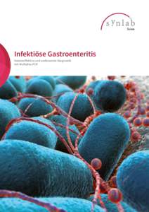 Infektiöse Gastroenteritis Kosteneffektive und umfassende Diagnostik mit Multiplex-PCR Salmonellen? Rotaviren? Giardia lamblia?