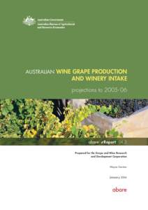 AUSTRALIAN WINE GRAPE PRODUCTION  AND WINERY INTAKE projections to[removed]abare