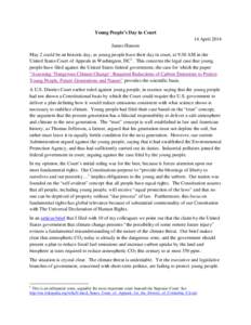 Young People’s Day in Court 14 April 2014 James Hansen May 2 could be an historic day, as young people have their day in court, at 9:30 AM in the United States Court of Appeals in Washington, DC 1. This concerns the le