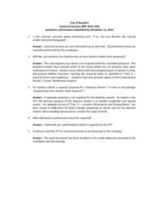 City of Beaufort Janitorial Services (RFP[removed]Questions and Answers Submitted by December 12, [removed]Is the contract currently being contracted out? If so, can you disclose the current vendor and price being paid?