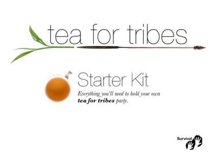 Starter Kit  Everything you’ll need to hold your own tea for tribes party.  Dear Friend,