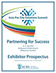 Asia-Pac Site Solutions Summit  Partnering for SuccessJuly 2016 Melbourne Cricket Ground Melbourne, Australia