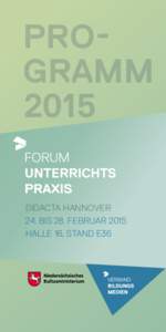 PRO-   GRAMM  2015 DIDACTA HANNOVER 24. BIS 28. FEBRUAR 2015 HALLE 16, STAND E36