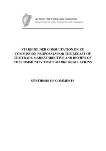 STAKEHOLDER CONSULTATION ON EU COMMISSION PROPOSALS FOR THE RECAST OF THE TRADE MARKS DIRECTIVE AND REVIEW OF THE COMMUNITY TRADE MARKS REGULATIONS  SYNTHESIS OF COMMENTS