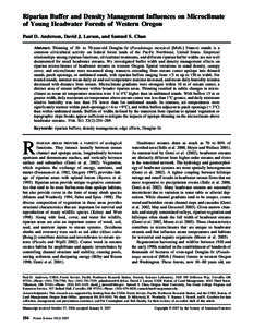 Riparian Buffer and Density Management Influences on Microclimate of Young Headwater Forests of Western Oregon Paul D. Anderson, David J. Larson, and Samuel S. Chan Abstract: Thinning of 30- to 70-year-old Douglas-fir (P