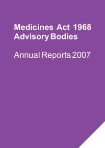 Medicines Act 1968 Advisory Bodies Annual Reports 2007  Medicines Act 1968 Advisory Bodies