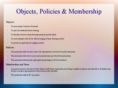 Objects, Policies & Membership Objects:  To insure proper treatment of animals