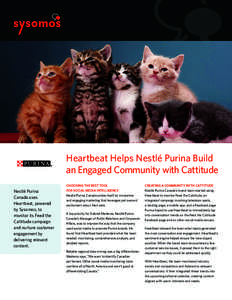 Heartbeat Helps Nestlé Purina Build an Engaged Community with Cattitude Nestlé Purina Canada uses Heartbeat, powered by Sysomos, to