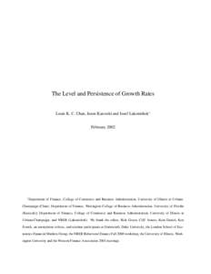 The Level and Persistence of Growth Rates Louis K. C. Chan, Jason Karceski and Josef Lakonishok∗ February 2002 ∗